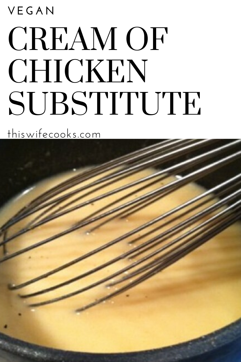 Vegan Cream of Chicken Substitute - Got a recipe calling for a can of cream of chicken soup? This is quick, easy, and yields the equivalent of one can of soup. via @thiswifecooks