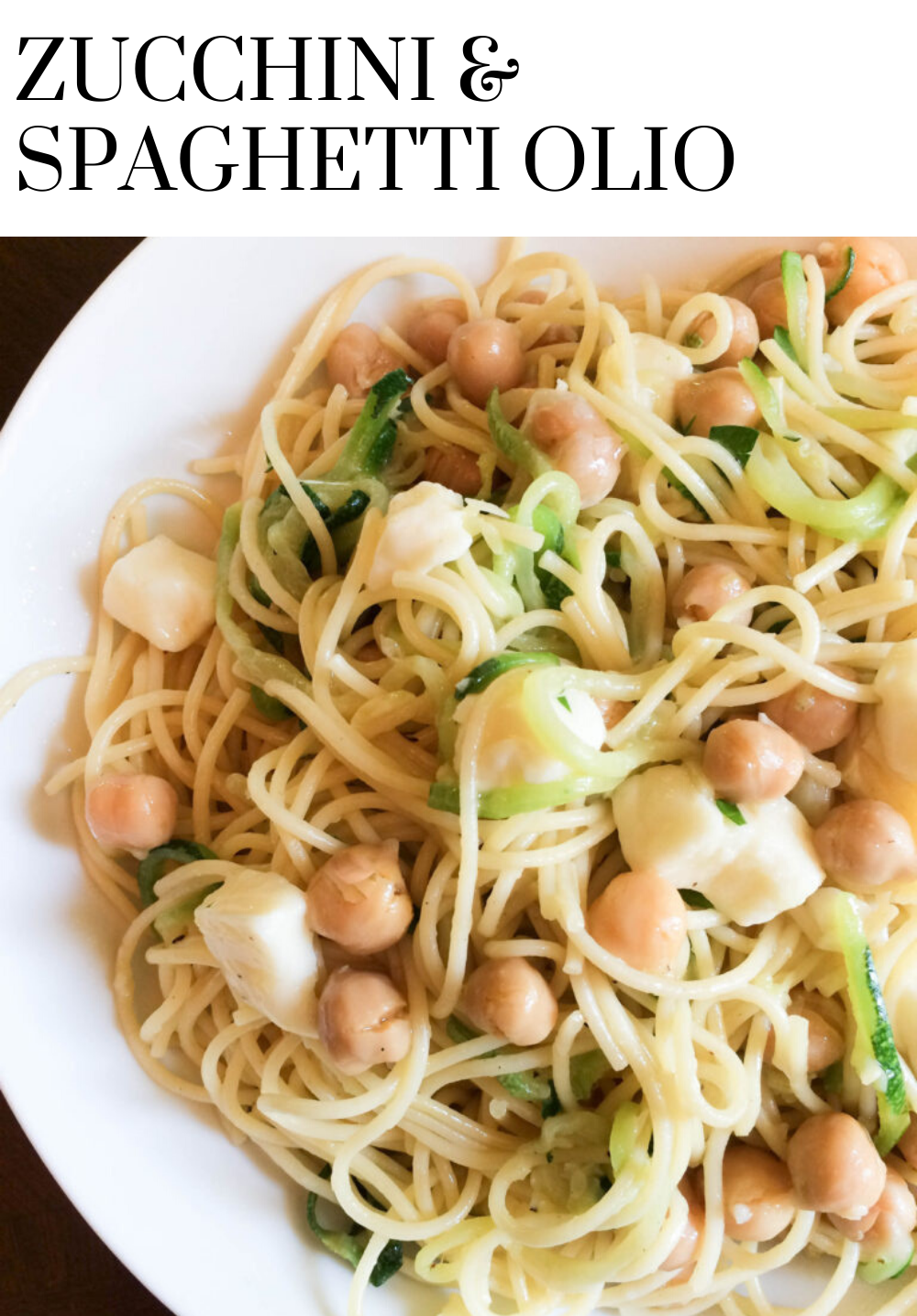 Zucchini & Spaghetti Olio with Chickpeas and Mozzarella - Half zucchini noodles and half spaghetti noodles make for a satisfying and healthy low(er) carb meal!

#easypastarecipes #meatlessmonday #pastaolio #thiswifecooksrecipes via @thiswifecooks