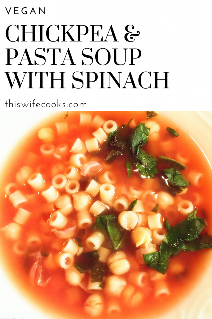 Chickpea and Pasta Soup with Spinach - Hearty without being heavy. The secret ingredient and key to greatness is the homemade vegetable stock.