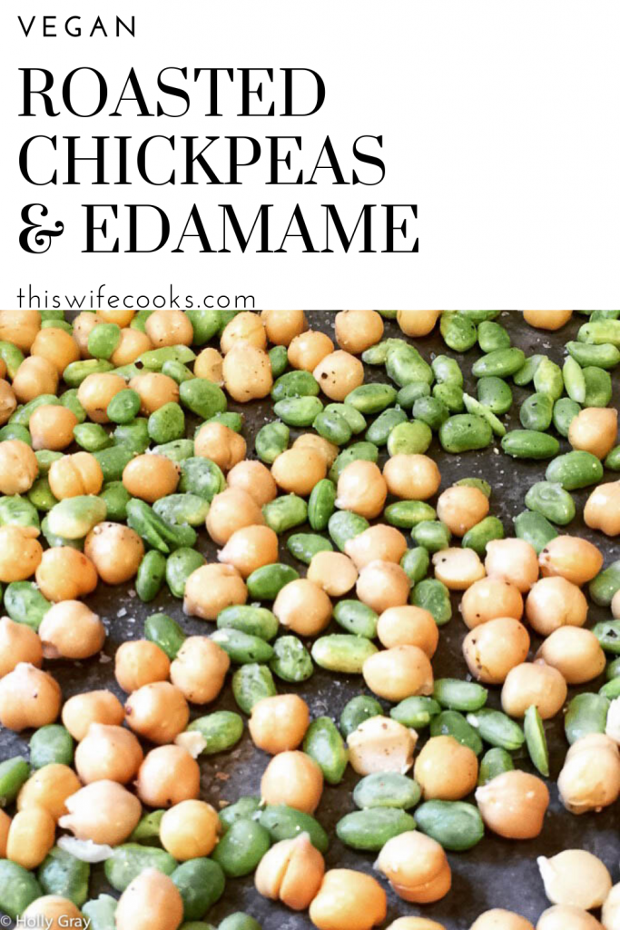 Roasted Chickpeas and Edamame - Loaded with protein and easy to customize with all sorts of seasonings to suit your personal taste.