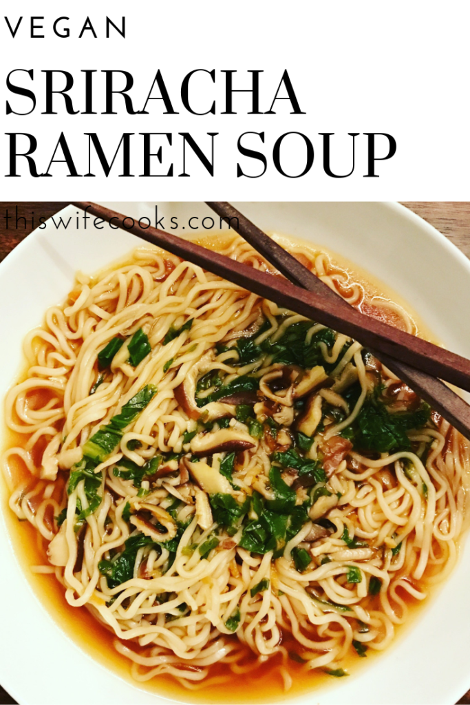 Vegan Sriracha Ramen Soup with Shiitake Mushrooms and Bok Choy