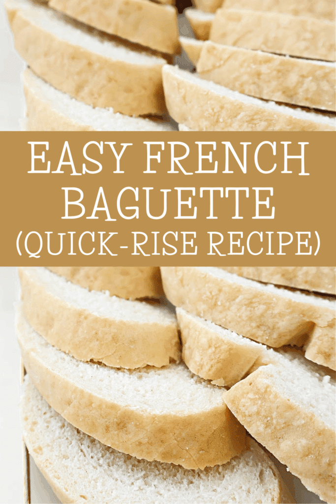 Sliced french bread baguette pieces stacked in rows with the text Easy Quick French Baguette (Quick-Rise Recipe) over the image.