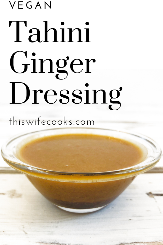 Vegan Tahini Ginger Dressing | 5 ingredients and ready in about a minute! It doesn't get any easier than this! | thiswifecooks.com