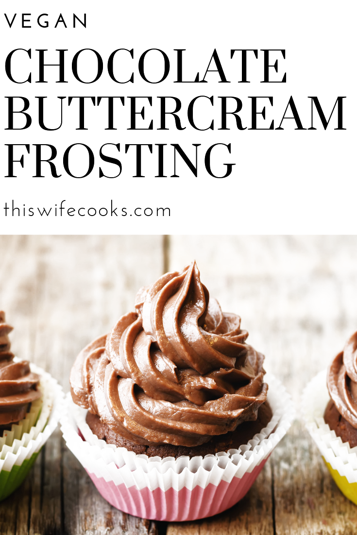 Vegan Chocolate Buttercream Frosting - Only 5 ingredients! If you're looking for an easy, classic, vegan chocolate buttercream frosting without eggs or dairy,  you've found it! 

#veganchocolate #veganfrosting #veganbirthday #thiswifecooksrecipes via @thiswifecooks