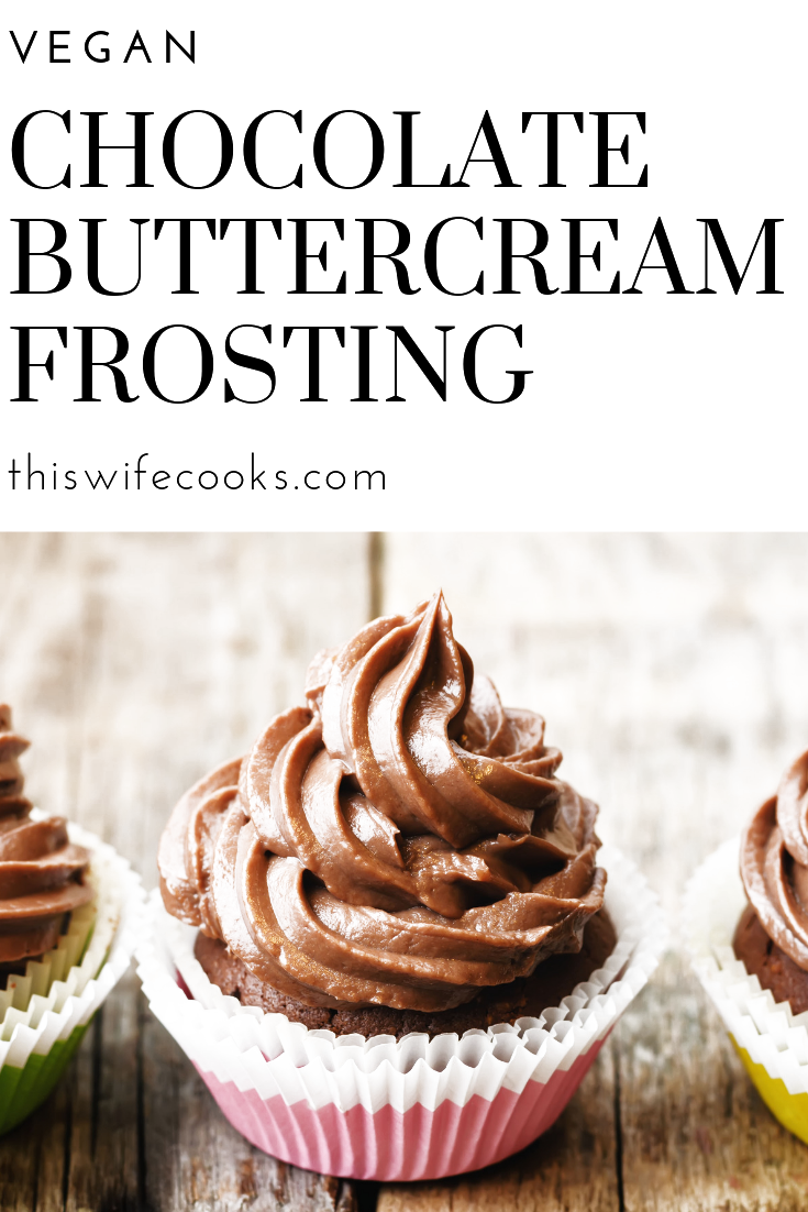 Vegan Chocolate Buttercream Frosting - Only 5 ingredients! If you're looking for an easy, classic, vegan chocolate buttercream frosting without eggs or dairy,  you've found it! 

#veganchocolate #veganfrosting #veganbirthday #thiswifecooksrecipes via @thiswifecooks