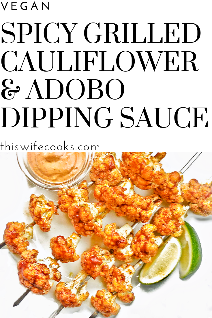 Spicy Grilled Cauliflower with Adobo Dipping Sauce - Easy, crowd-pleasing spicy grilled cauliflower kabobs seasoned with a Cajun-inspired blend of spices and served with homemade adobo dipping sauce. via @thiswifecooks