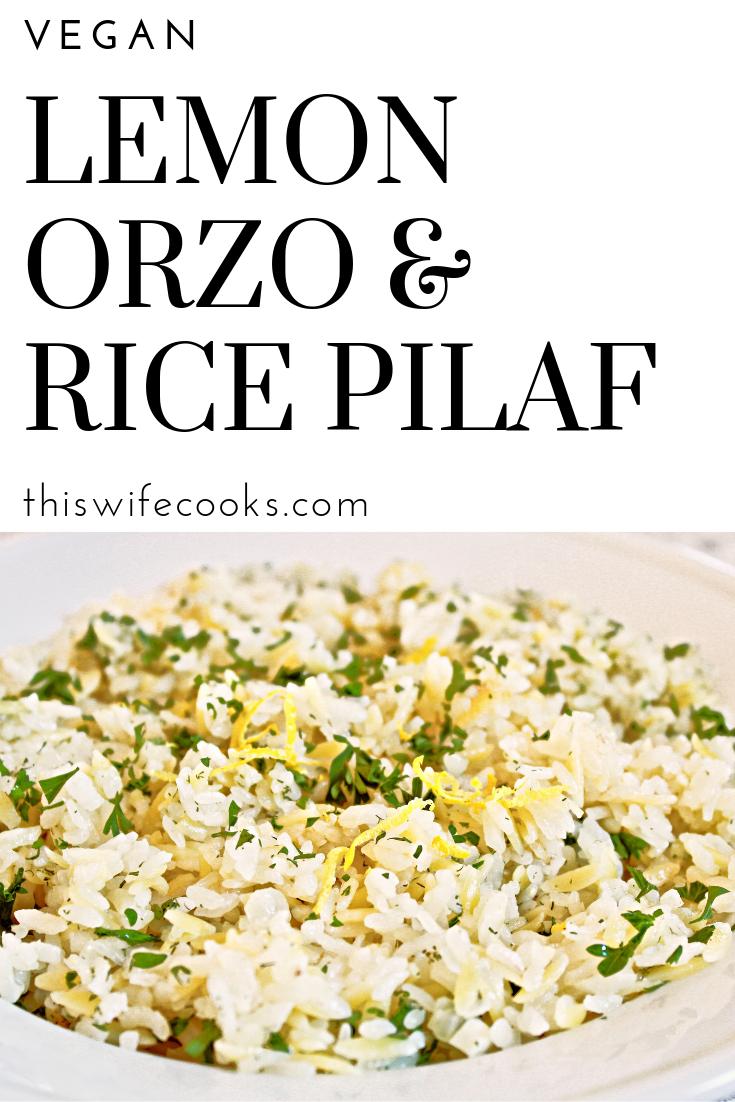 Lemon Orzo and Rice Pilaf ~ Vegan Recipe ~ This Wife Cooks