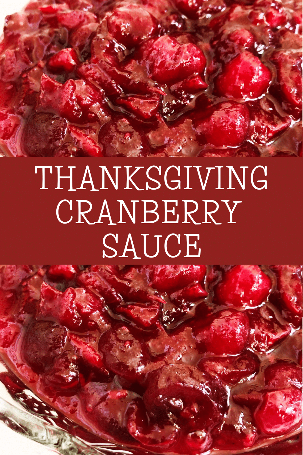 Close-up of chunky, homemade thanksgiving cranberry sauce with whole cranberries, a rich red color, and glossy texture. Text overlay in the center reads THANKSGIVING CRANBERRY SAUCE on a matching red background.