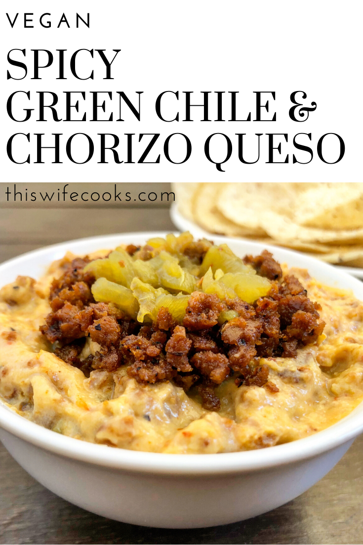 Spicy Vegan Green Chile and Chorizo Queso -Loaded with savory flavors of green chiles and chorizo, this hearty and easy to make dip is perfect for Game Day snacking! via @thiswifecooks