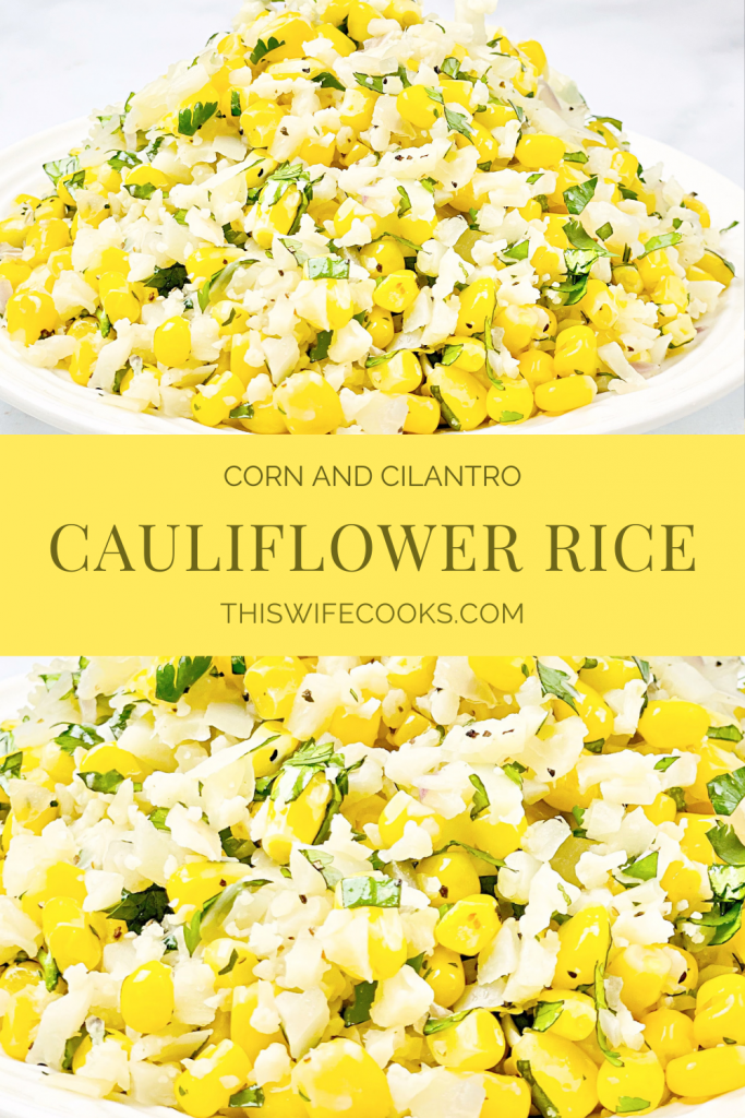 Corn and Cilantro Cauliflower Rice ~ An easy low-carb dish that is light, flavorful, and ready to serve in 15 minutes or less!