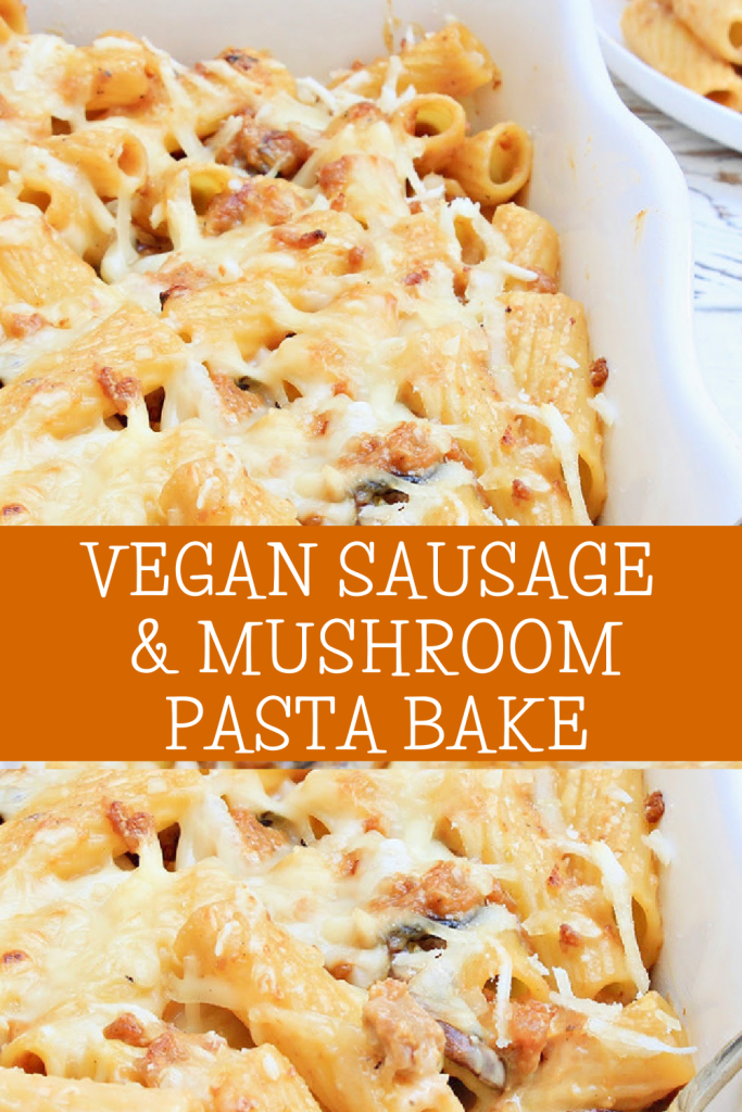 Vegan Sausage and Mushroom Pasta Bake ~ A hearty and comforting casserole made with sweet Italian sausage and mushrooms in a creamy, dairy-free white sauce. Ready to serve in about 30 minutes!