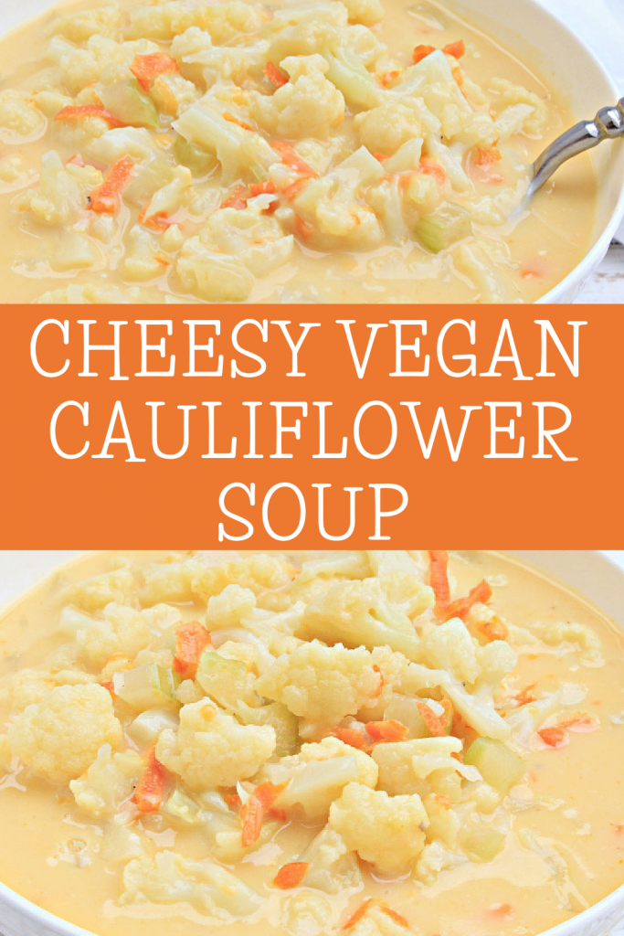 Cheesy Cauliflower Soup ~ A creamy, flavorful, dairy-free soup loaded with cauliflower and vegan cheddar. Ready to serve in under 30 minutes!