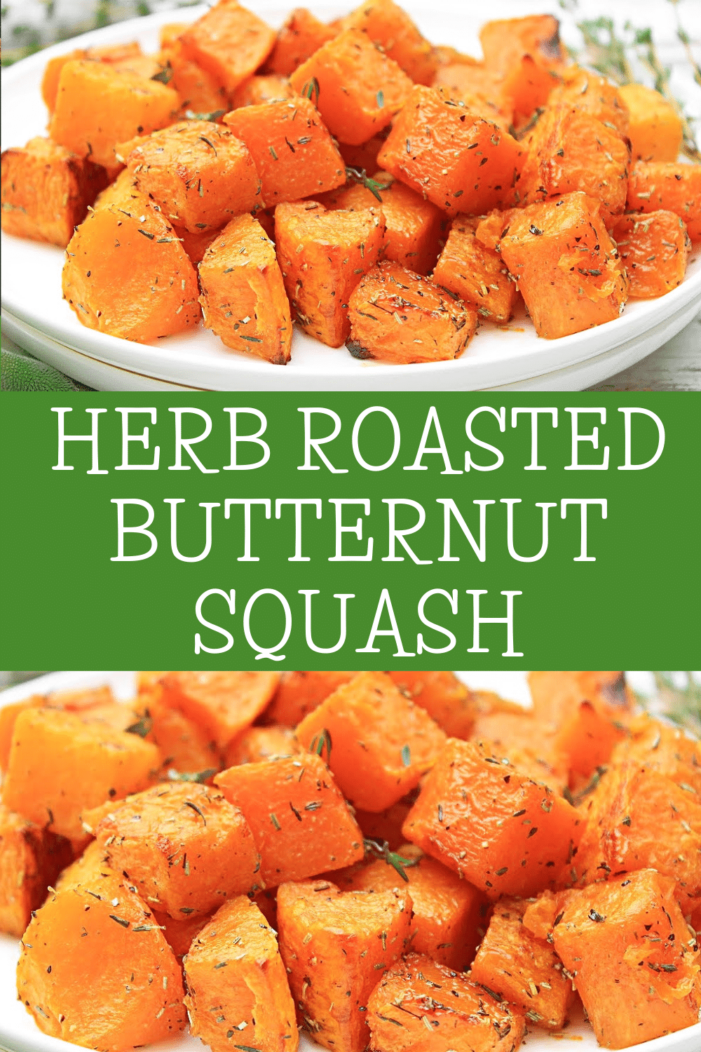 Herb Roasted Butternut Squash ~ Easy side dish with the savory flavors of fresh herbs and the natural sweetness of butternut squash.  via @thiswifecooks