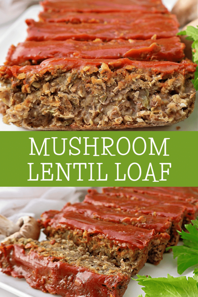 Mushroom Lentil Loaf ~ A hearty lentil loaf with a savory blend of brown lentils, cremini mushrooms, and aromatic seasonings.