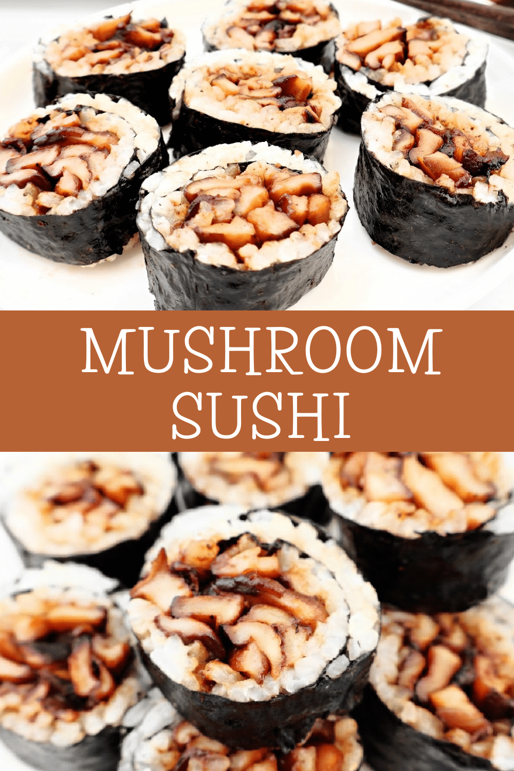 Mushroom Sushi ~ Fresh mushrooms cooked in a savory marinade, then rolled with dried seaweed and Homemade Sushi Rice. Vegetarian and Vegan. via @thiswifecooks