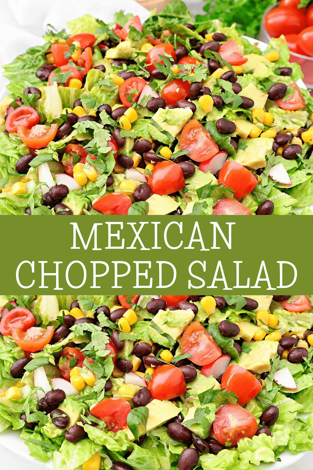 Fresh and colorful Mexican chopped salad with romaine lettuce, black beans, corn, avocado, radishes, and taco ranch dressing. Serve as a side or a light main dish. via @thiswifecooks