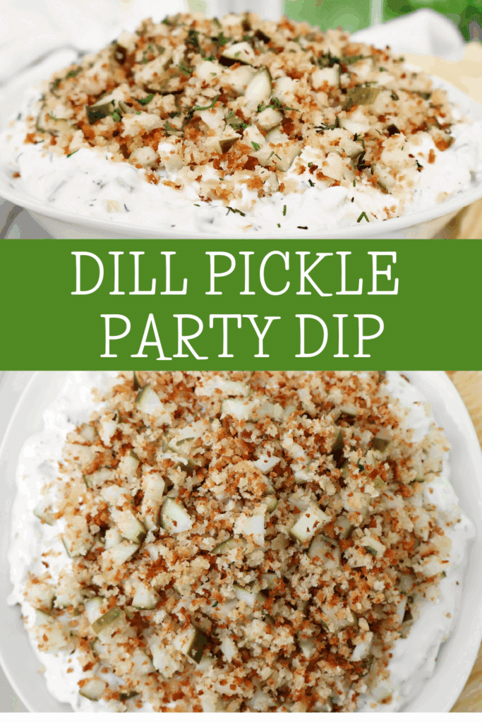 A bowl of creamy dill pickle dip topped with chopped pickles and crispy bread crumbs, shown from two angles, with the text “DILL PICKLE PARTY DIP” across the middle.