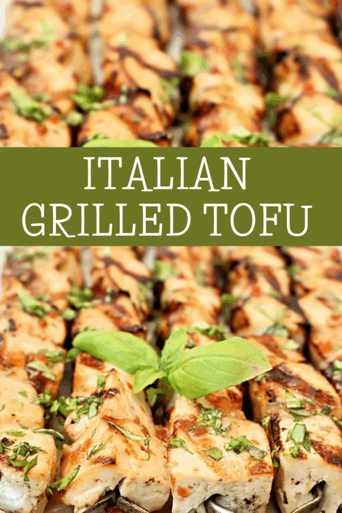 Close-up of skewered grilled tofu pieces garnished with chopped herbs and a basil leaf. Text in the center reads “Italian Grilled Tofu” on a green background.