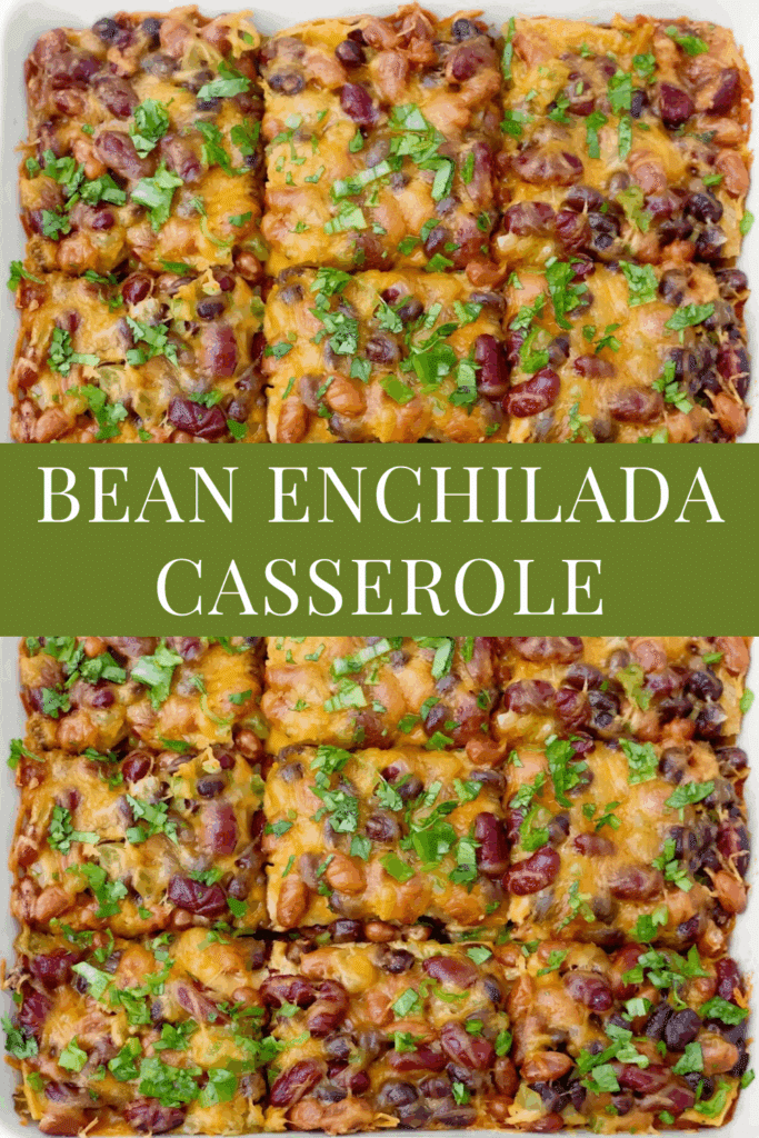 Overhead view of a bean enchilada casserole cut into neat squares, topped with melted cheese and chopped fresh herbs, with a text banner in the center that reads “Bean Enchilada Casserole.”.