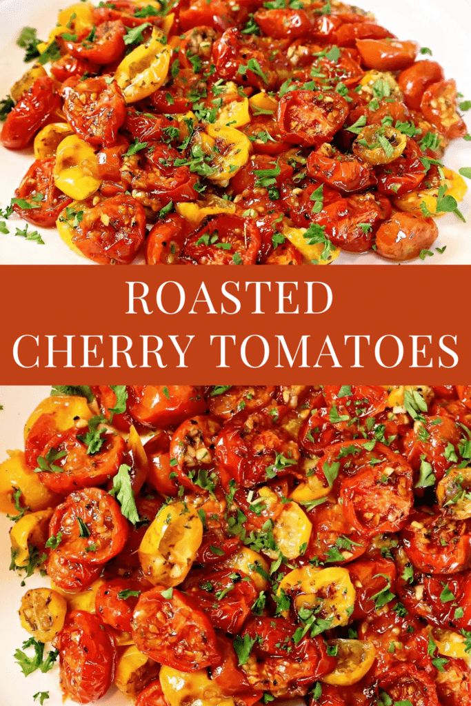 A plate of roasted cherry tomatoes, both red and yellow, garnished with chopped herbs. The tomatoes are halved and appear glossy and caramelized. The text “ROASTED CHERRY TOMATOES” is in the center.