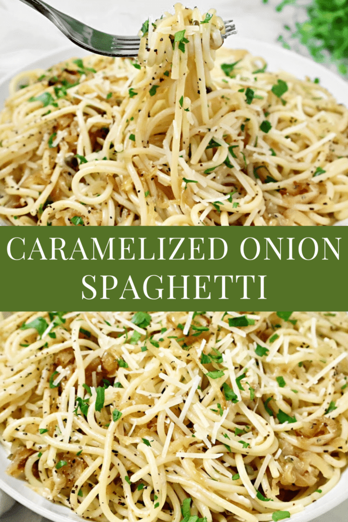 A plate of caramelized onion spaghetti topped with chopped parsley and grated cheese, with a fork lifting a portion of the pasta. Text overlay reads: Caramelized Onion Spaghetti.
