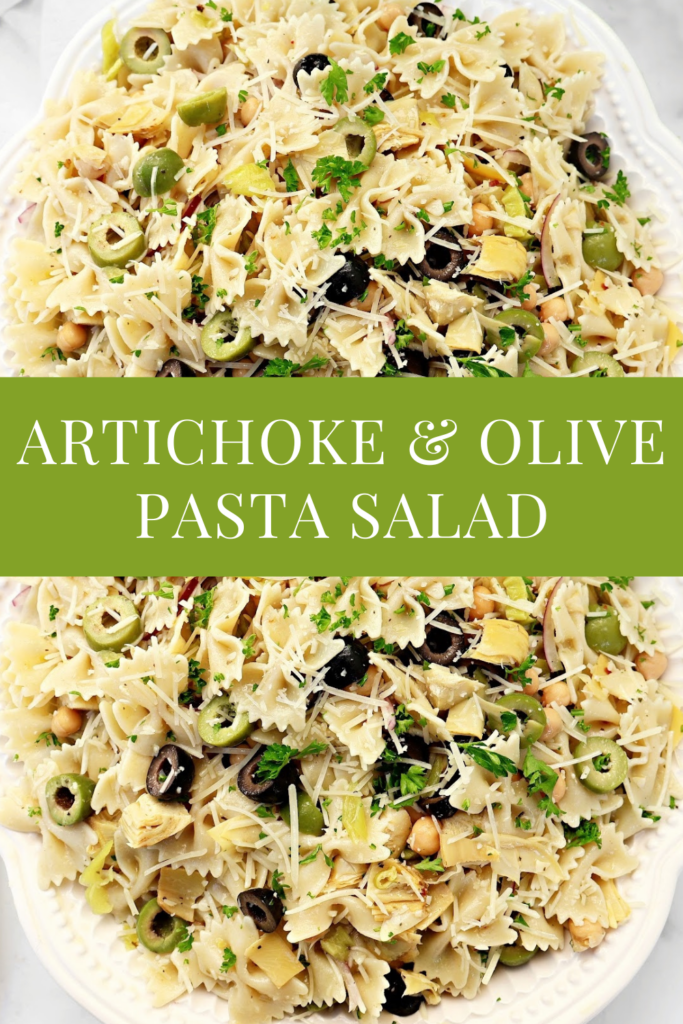 A serving platter filled with bowtie pasta salad mixed with artichoke hearts, black and green olives, chickpeas, herbs, and grated cheese. The text “ARTICHOKE & OLIVE PASTA SALAD” is centered across the image.